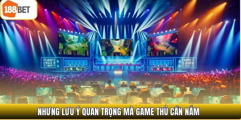 Nhưng lưu ý quan trọng mà game thủ cần nắm