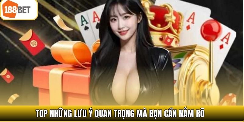 Top những lưu ý quan trọng mà bạn cần nắm rõ 